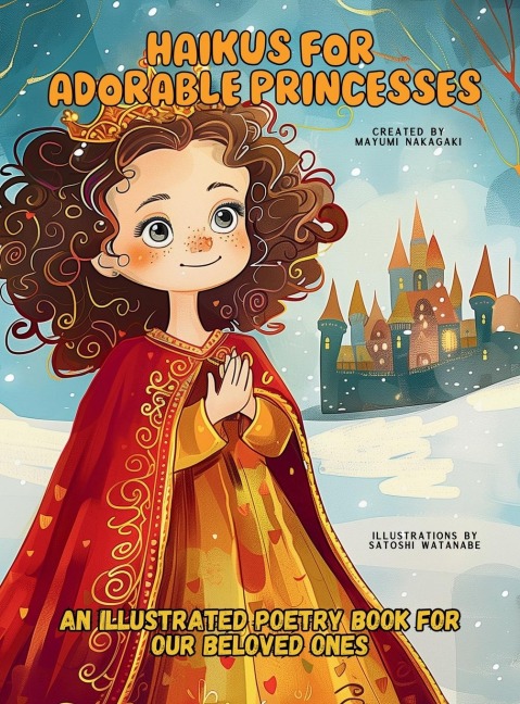 Haikus for Adorable Princesses: An Illustrated Poetry Book for Our Beloved Little Ones | Ages 3 -10