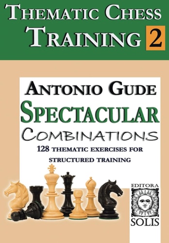 Thematic Chess Training Book 2 - Spetacular Combinations