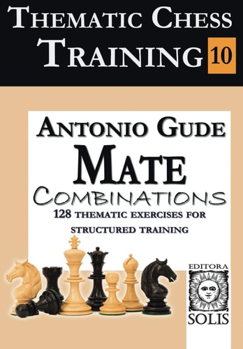 Thematic Chess Training Book 10 - Mate Combinations