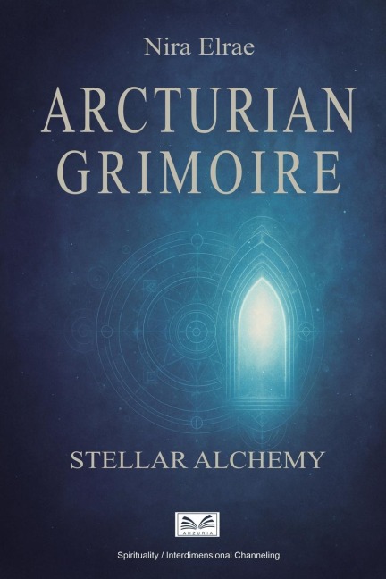 Arcturian Grimoire: Stellar Alchemy