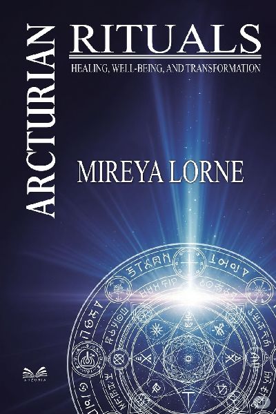 Arcturian Rituals: Healing, Well-Being and Transformation