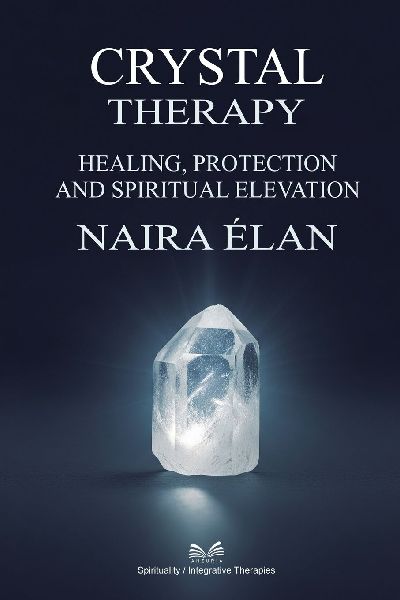 Crystal Therapy: Healing, Protection and Spiritual Elevation