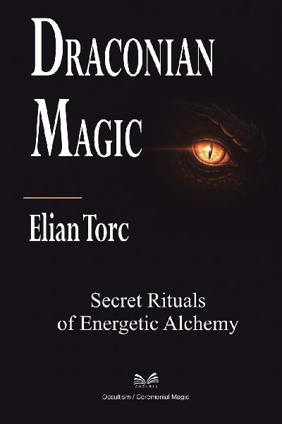 Draconian Magic: Secret Rituals of Energetic Alchemy