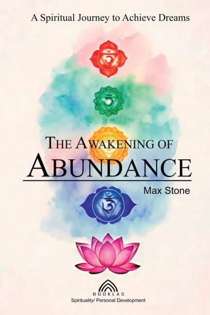 The Awakening of Abundance: A Spiritual Journey to Achieve Dreams