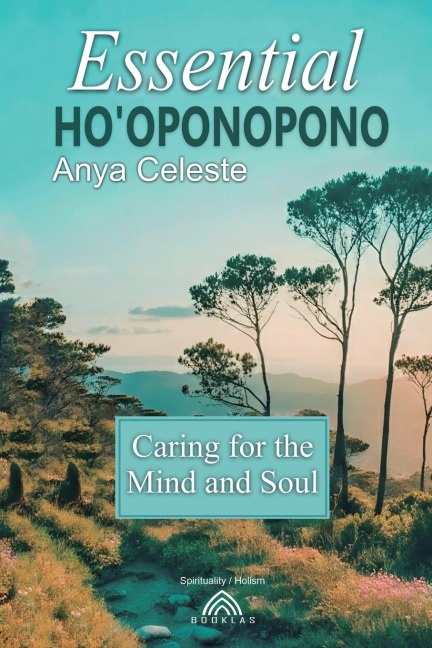 Essential Hooponopono: Caring for the Mind and Soul