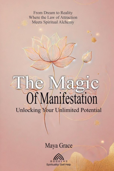 The Magic of the Manifestation: Unlocking Your Unlimited Potential