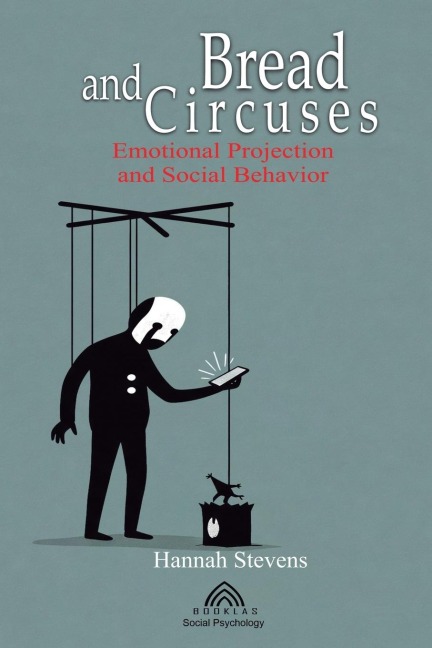 Bread and Circuses: Emotional Projection and Social Behavior