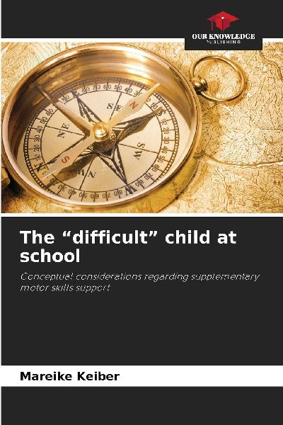 The "difficult" child at school: Conceptual considerations regarding supplementary motor skills support