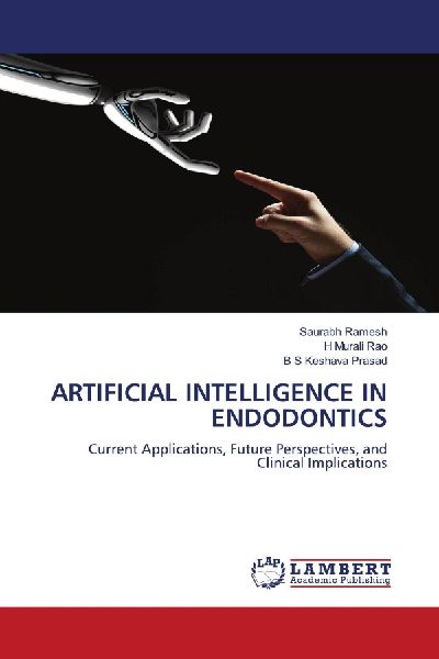 ARTIFICIAL INTELLIGENCE IN ENDODONTICS: Current Applications, Future Perspectives, and Clinical Implications