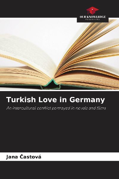 Turkish Love in Germany: An intercultural conflict portrayed in novels and films