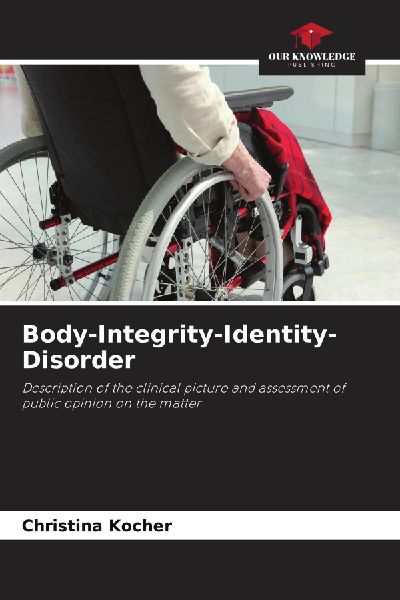 Body-Integrity-Identity-Disorder: Description of the clinical picture and assessment of public opinion on the matter