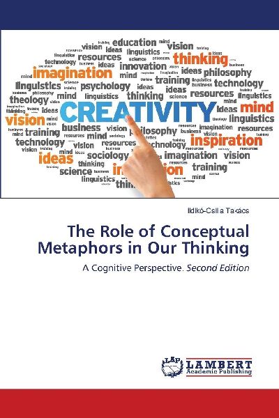 The Role of Conceptual Metaphors in Our Thinking: A Cognitive Perspective. Second Edition