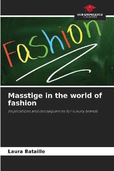 Masstige in the world of fashion: Implications and consequences for luxury brands