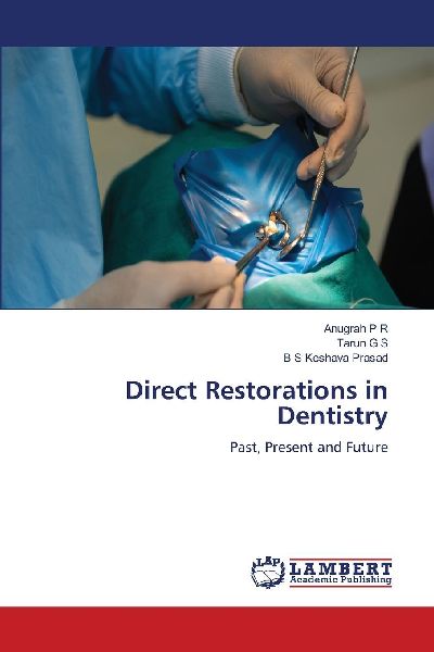 Direct Restorations in Dentistry: Past, Present and Future