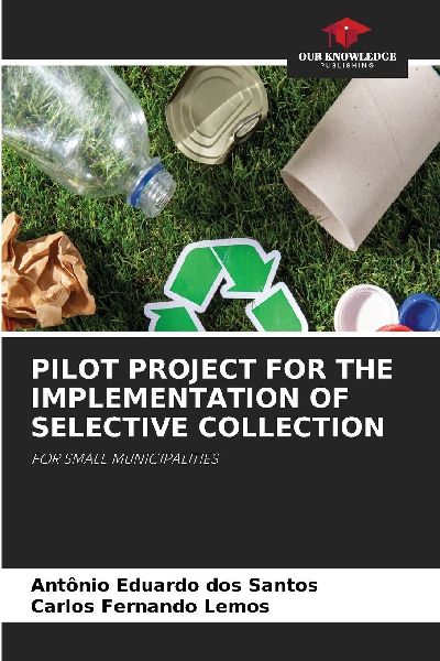 PILOT PROJECT FOR THE IMPLEMENTATION OF SELECTIVE COLLECTION: FOR SMALL MUNICIPALITIES