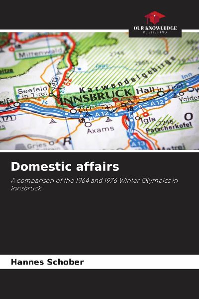 Domestic affairs: A comparison of the 1964 and 1976 Winter Olympics in Innsbruck