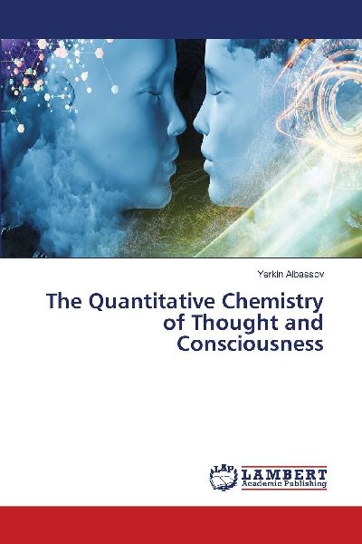 The Quantitative Chemistry of Thought and Consciousness