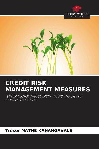 CREDIT RISK MANAGEMENT MEASURES: WITHIN MICROFINANCE INSTITUTIONS: The case of COOPEC COOCDEC