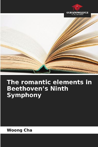 The romantic elements in Beethovens Ninth Symphony