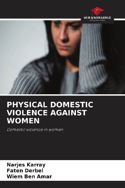 PHYSICAL DOMESTIC VIOLENCE AGAINST WOMEN: Domestic violence in women