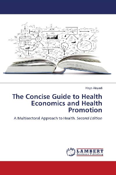 The Concise Guide to Health Economics and Health Promotion: A Multisectoral Approach to Health. Second Edition