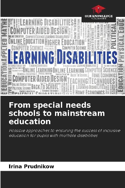 From special needs schools to mainstream education: Possible approaches to ensuring the success of inclusive education for pupils with multiple disabilities