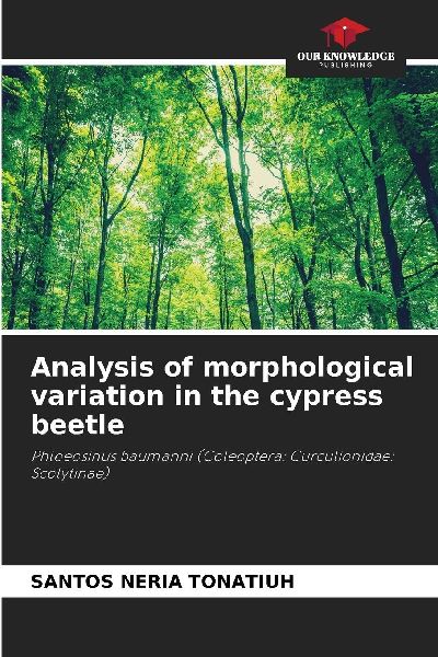 Analysis of morphological variation in the cypress beetle: Phloeosinus baumanni (Coleoptera: Curculionidae: Scolytinae)