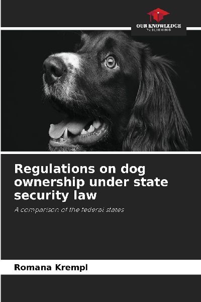 Regulations on dog ownership under state security law: A comparison of the federal states