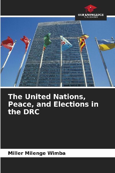 The United Nations, Peace, and Elections in the DRC