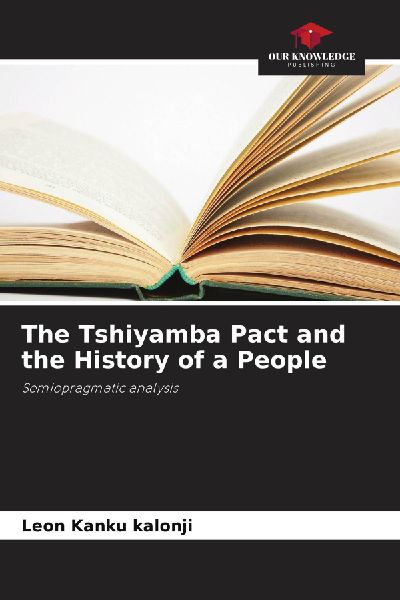 The Tshiyamba Pact and the History of a People: Semiopragmatic analysis