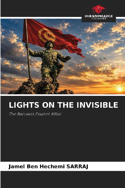 LIGHTS ON THE INVISIBLE: The Barraket Essahel Affair