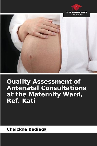 Quality Assessment of Antenatal Consultations at the Maternity Ward, Ref. Kati