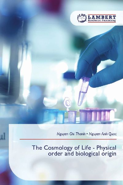 The Cosmology of Life - Physical order and biological origin