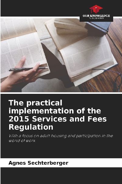The practical implementation of the 2015 Services and Fees Regulation: With a focus on adult housing and participation in the world of work