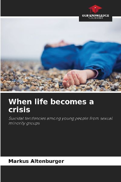 When life becomes a crisis: Suicidal tendencies among young people from sexual minority groups