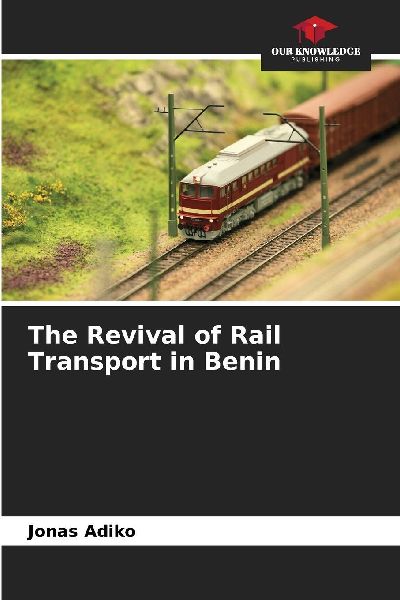 The Revival of Rail Transport in Benin