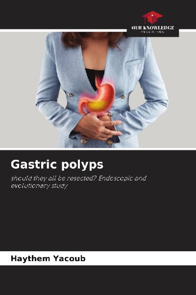 Gastric polyps: should they all be resected? Endoscopic and evolutionary study