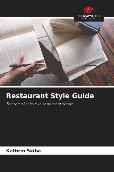 Restaurant Style Guide: The use of colour in restaurant design