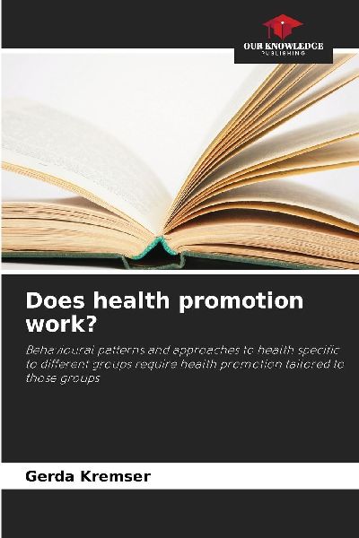 Does health promotion work?: Behavioural patterns and approaches to health specific to different groups require health promotion tailored to those groups