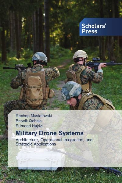Military Drone Systems: Architecture, Operational Integration, and Strategic Applications