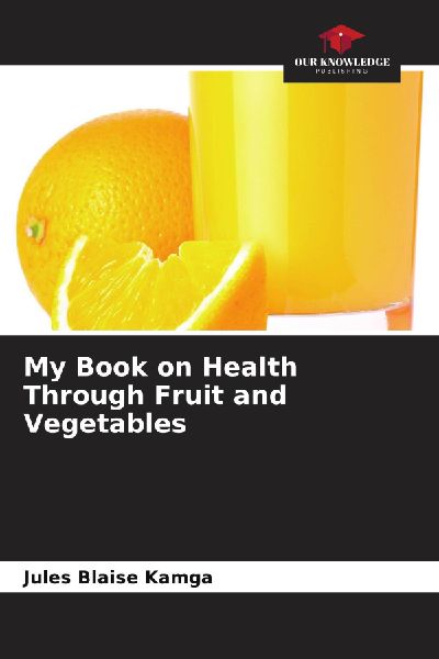 My Book on Health Through Fruit and Vegetables