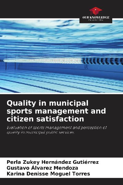 Quality in municipal sports management and citizen satisfaction: Evaluation of sports management and perception of quality in municipal public services.