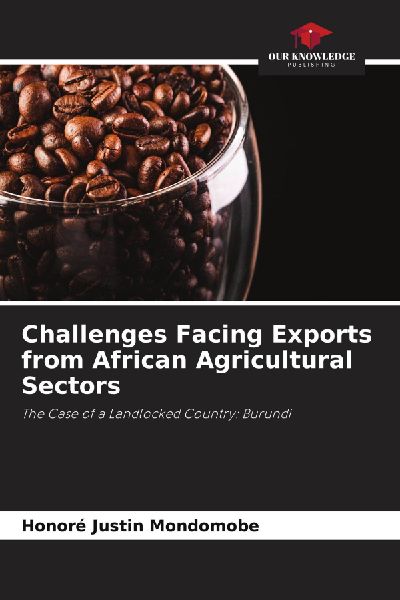 Challenges Facing Exports from African Agricultural Sectors: The Case of a Landlocked Country: Burundi