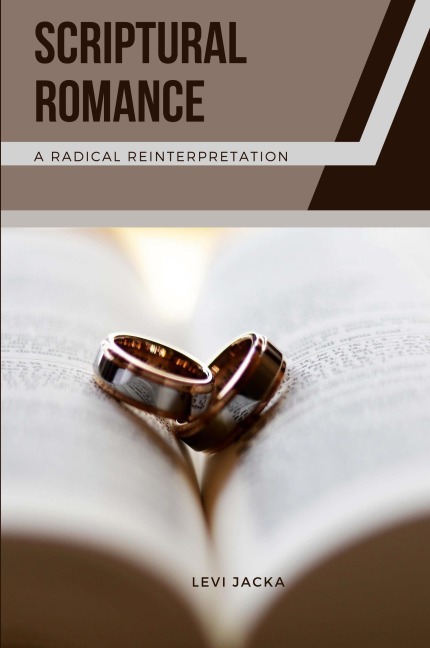 Scriptural Romance: A Radical Reinterpretation