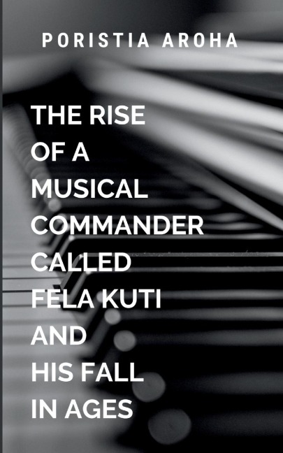 The Rise Of A Musical Commander called Fela Kuti And His Fall In Ages: THE MAN OF TRUTH ON THE MIC
