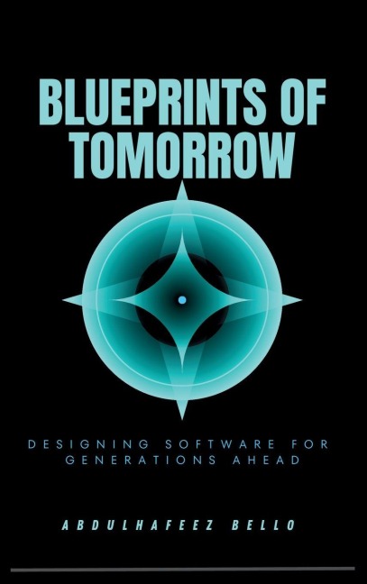 Blueprints of Tomorrow: Designing Software for Generations Ahead