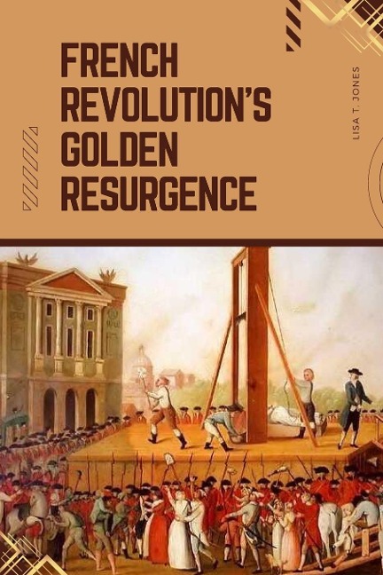 French Revolutions Golden Resurgence