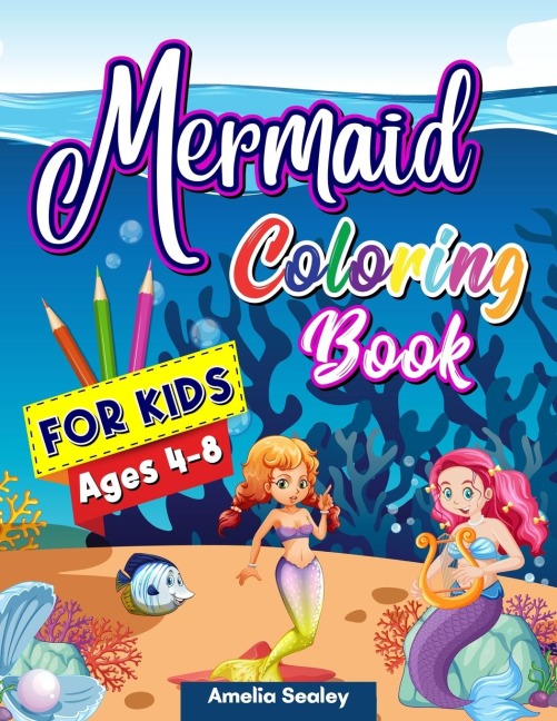 Magical World of Mermaid - Coloring Book for Kids: Cute and Easy Mermaids and Ocean Animals to Color for Girls and Boys