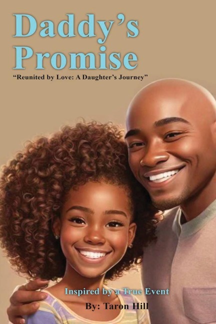 Daddys Promise: Reunited by Love: A Daughters Journey