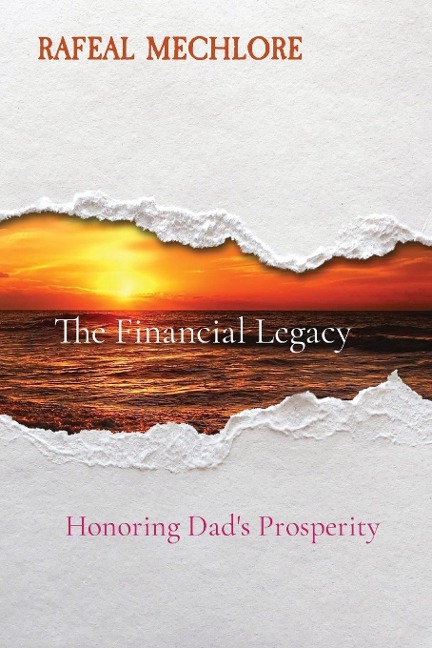 The Financial Legacy: Honoring Dads Prosperity
